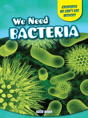cover image of We Need Bacteria